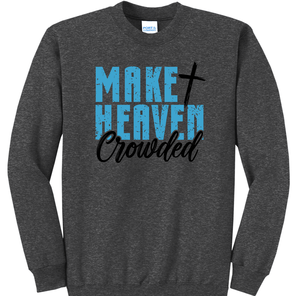 Make Heaven Crowded Crewneck