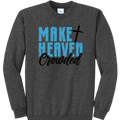 Make Heaven Crowded Crewneck